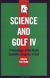 Science and Golf IV: Proceedings of the World Scientific Congress of Golf