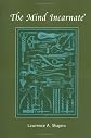 The Mind Incarnate (Life and Mind: Philosophical Issues in Biology and Psychology)