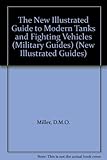 The new illustrated guide to modern tanks & fighting vehicles