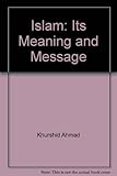 Islam : its meaning and message