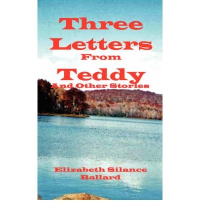 [(Three Letters from Teddy and Other Stories)] [Author: Elizabeth Silance Ballard] published on (December, 2006)