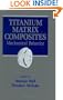 Titanium Matrix Composites: Mechanical Behavior