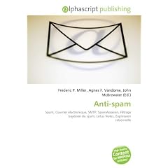 Anti-spam: Spam, Courrier �lectronique, SMTP, SpamAssassin, Filtrage bay�sien du spam, Lotus Notes, Expression rationnelle