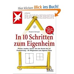 In 10 Schritten zum Eigenheim: Planen, kaufen, bauen: Von der Suche bis zur Finanzierung - Ihr Wegweiser zum eigenen Haus (stern-Ratgeber)