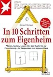 In 10 Schritten zum Eigenheim: Planen, kaufen, bauen: Von der Suche bis zur Finanzierung - Ihr Wegweiser zum eigenen Haus (stern-Ratgeber) - Roland Stimpel