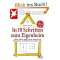 In 10 Schritten zum Eigenheim: Planen, kaufen, bauen: Von der Suche bis zur Finanzierung - Ihr Wegweiser zum eigenen Haus (stern-Ratgeber)