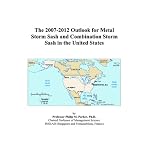 The 2007-2012 Outlook for Metal Storm Sash and Combination Storm Sash in the United States book cover