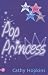 Pop Princess (Truth, Dare, Kiss or Promise) (Truth, Dare, Kiss or Promise)