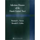 Infectious Diseases of the Female Genital Tract (Infectious Disease of the Female Genital... by Richard L Sweet and Ronald S Gibbs