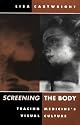 Screening the Body: Tracing Medicine's Visual Culture