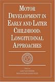 Motor Development in Early and Later Childhood: Longitudinal Approaches (European Network on Longitudinal Studies on Individual Development)