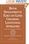 Motor Development in Early and Later Childhood: Longitudinal Approaches (European Network on Longitudinal Studies on Individual Development)