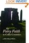 The Fairy Faith in Celtic Countries