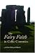 The Fairy Faith in Celtic Countries
