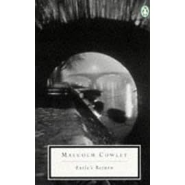 Exile's Return: A Literary Odyssey of the 1920s (Penguin Classics)