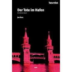 Der Tote im Hafen. Ein Berlin-Krimi