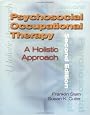 Psychosocial Occupational Therapy: A Holistic Approach