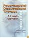 Psychosocial Occupational Therapy: A Holistic Approach