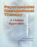Psychosocial Occupational Therapy: A Holistic Approach