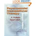 Psychosocial Occupational Therapy: A Holistic Approach by Franklin Stein and Susan K. Cutler