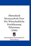 Altneuland Monatsschrift Fuer Die Wirtschaftliche Erschliessung Palaestinas (1906) - 