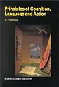 Principles of Cognition, Language and Action: Essays on the Foundations of a Science of Psychology