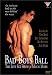 Bad Boys Ball : The Live Sex Show & Much More