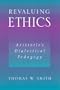 Revaluing Ethics: Aristotle's Dialectical Pedagogy (Suny Series in Ancient Greek Philosophy)