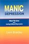 Manic Depression: How to Live While Loving a Manic Depressive