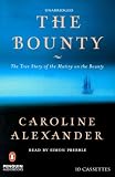 The Bounty : The True Story of the Mutiny on the Bounty