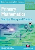 Primary Mathematics: Teaching Theory and Practice (Achieving QTS)