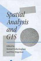 Spatial Analysis and GIS (Technical Issues in Geographic Information Systems)