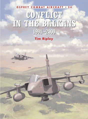 Conflict in the Balkans (Osprey Combat Aircraft)
