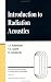 Book Introduction to Radiation Acoustics (Accelerators & Storage Rings)