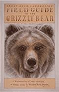 Field Guide to the Grizzly Bear (Sasquatch Field Guide Series)