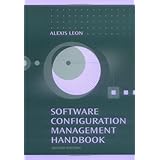 Software Configuration Management Handbook, Second Edition