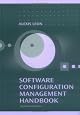 Software Configuration Management Handbook, Second Edition