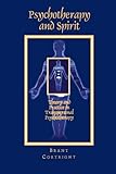 Psychotherapy and Spirit: Theory and Practice in Transpersonal Psychotherapy (Suny Series in the Philosophy of Psychology) (Suny Series, Philosophy of Psychology)