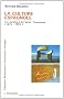 La culture espagnole : les mutations de l'apr�s-franquisme (1975-1992)