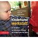 Kinderkunstwerkstatt: Ein Handbuch zur �sthetischen Bildung von Kindern unter drei Jahren