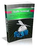 41VRnX0hfUL. SL160 Traffic Terminal: Discover Countless Effective Ways To Building Unlimited Traffic To Your Website