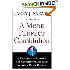 A More Perfect Constitution: 23 Proposals to Revitalize Our Constitution and Make America a Fairer Country