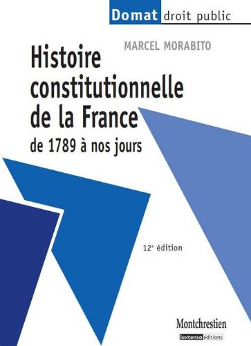 histoire constitutionnelle de la france (1789-1958) - 12e edition