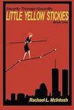 Security Through Absurdity: Book One: Little Yellow Stickies by Rachael L. McIntosh