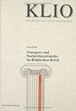 Transport und Nachrichtentransfer im R&ouml;mischen Reich - Anne Kolb
