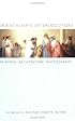 Orientalisms Interlocutors: Painting, Architecture, Photography (Objects/Histories)