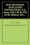 MAP READING AND LAND NAVIGATION, U.S. Army, FM 3-25.26, FM 21-26, Military Manuals, Survival Ebooks
