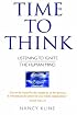 Time to Think : Listening to Ignite the Human Mind