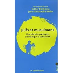 Juifs et musulmans : Une histoire partag�e, un dialogue � construire