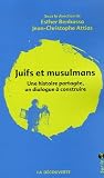 Juifs et musulmans : Une histoire partag�e, un dialogue � construire